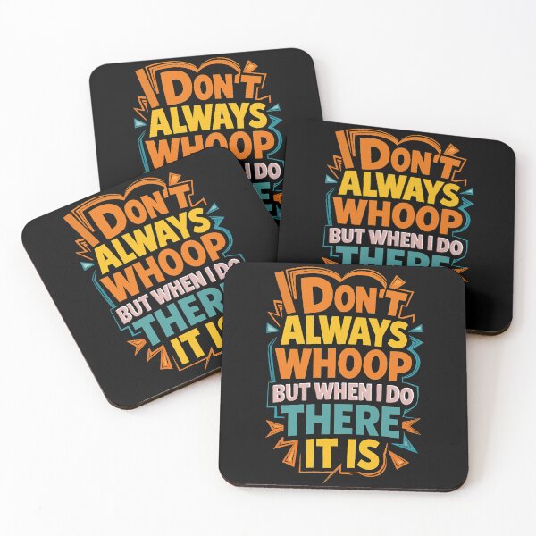 Item preview, I Don't Always Whoop But When I Do There It Is - Funny Quote Typography designed and sold by Tucker-Art.