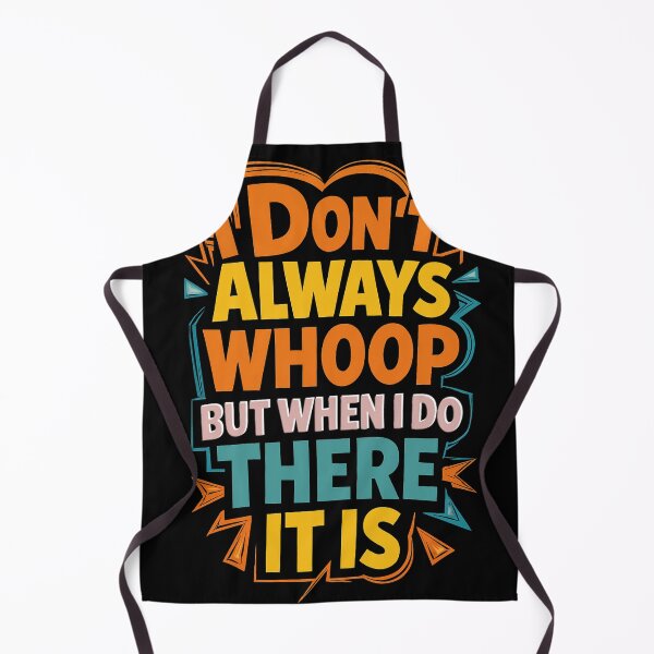 Item preview, I Don't Always Whoop But When I Do There It Is - Funny Quote Typography designed and sold by Tucker-Art.