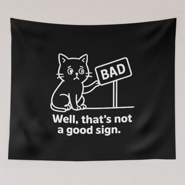 Item preview, Well, That's Not A Good Sign - Funny Worried Cat Meme Design designed and sold by Tucker-Art.