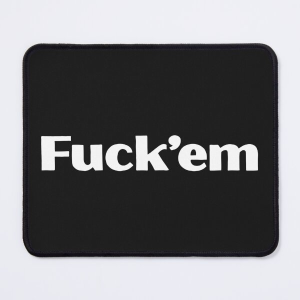 Item preview, Fuck'em designed and sold by EarthMerch.