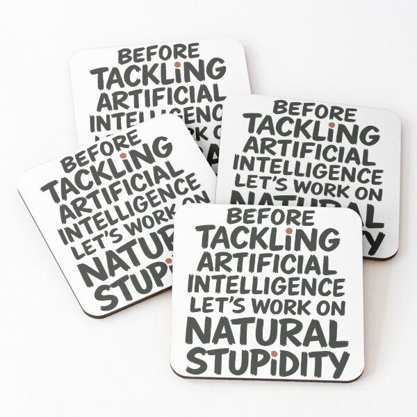 Item preview, Before Tackling AI Let's Work On Natural Stupidity | Funny Sarcastic Quote designed and sold by Tucker-Art.