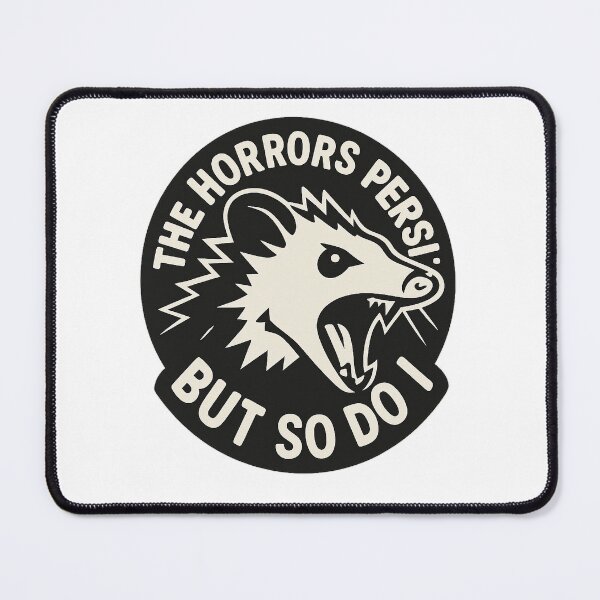 Item preview, Opossum Badge — “The Horrors Persist / But So Do I” (Alt) designed and sold by BadaBingBear.