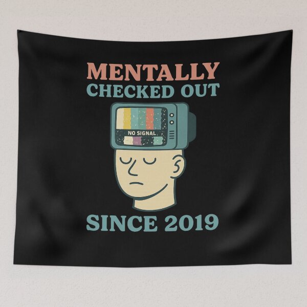 Item preview, Mentally Checked Out Since 2019 – Funny No Signal TV Head Design designed and sold by AddictiveDesign.