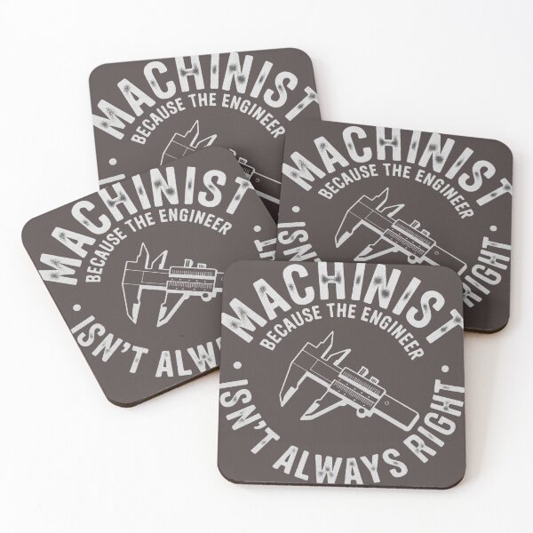 Item preview, Machinist because the engineer isn’t always right designed and sold by FREEDOM-PURSUIT.