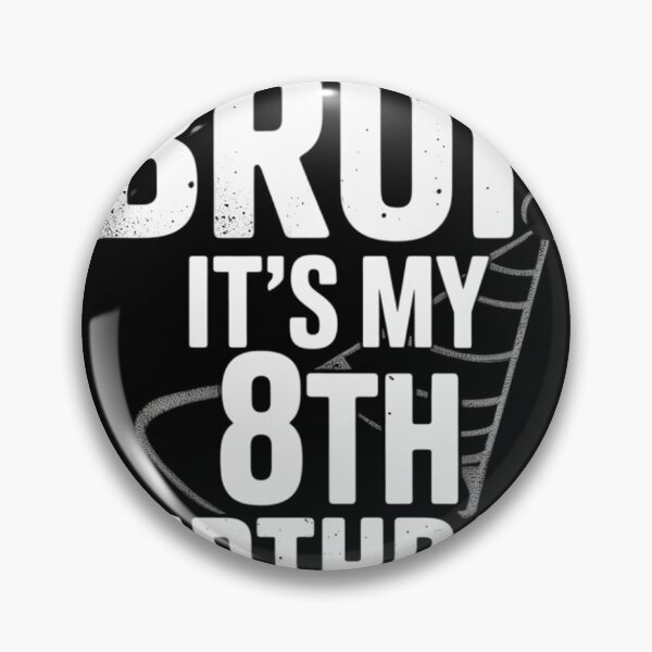 Item preview, Bruh It's My 8th Birthday 30  designed and sold by HuValverdeArt.