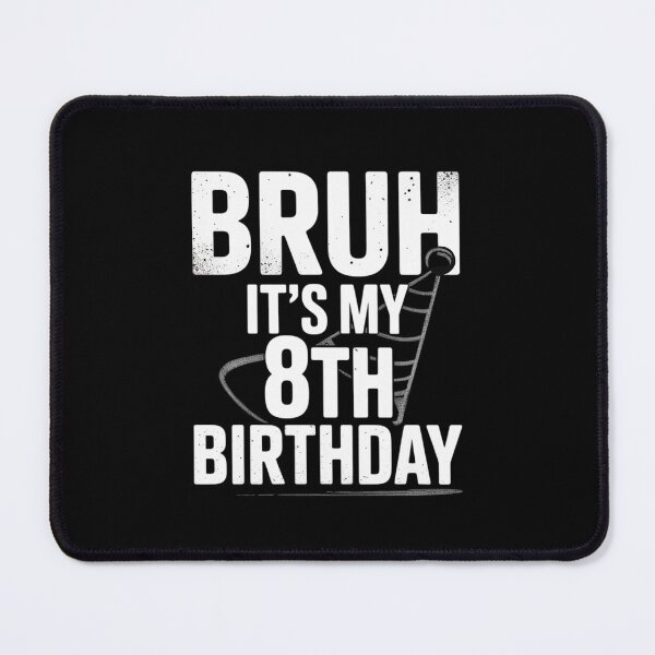 Item preview, Bruh It's My 8th Birthday 30 designed and sold by HuValverdeArt.