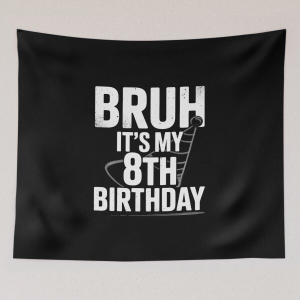 Item preview, Bruh It's My 8th Birthday 30  designed and sold by HuValverdeArt.