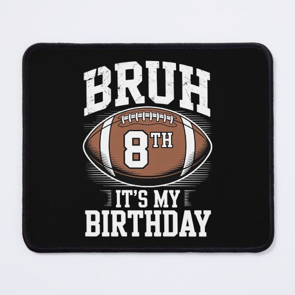 Item preview, Bruh It's My 8th Birthday Boy Football Player designed and sold by HuValverdeArt.