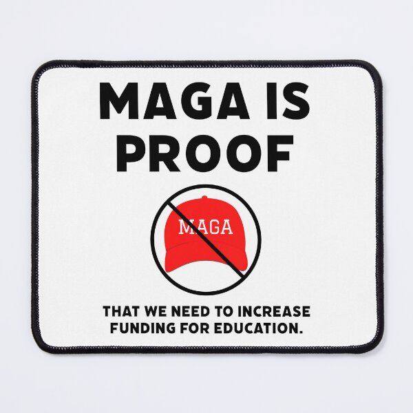 Item preview, MAGA is proof that we need funding for education. designed and sold by Rachel the Artist .