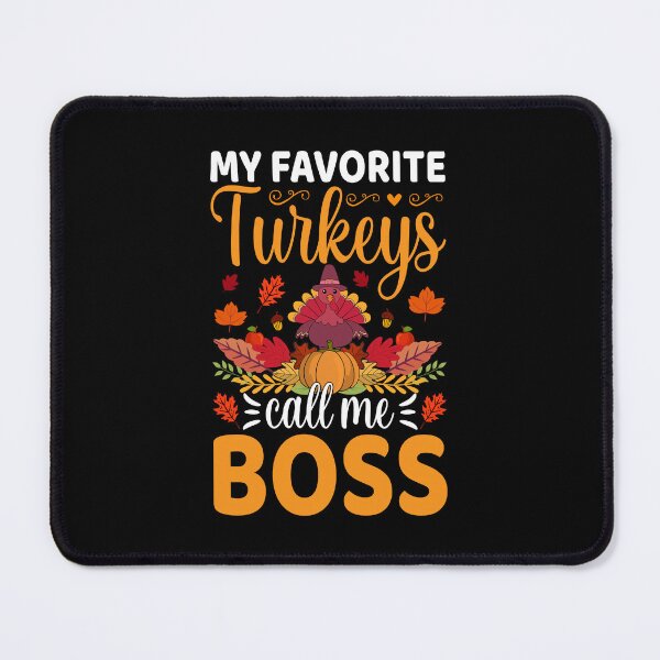 Item preview, My Favorite Turkeys Call Me Boss – Funny Thanksgiving designed and sold by MursalinDesigns.