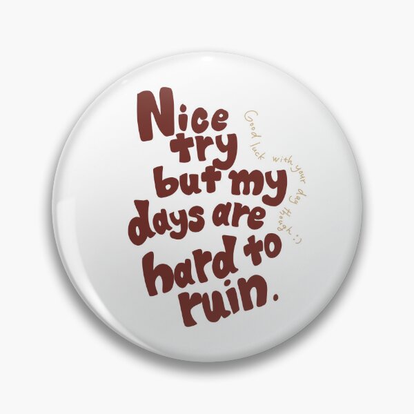 Item preview, Nice try but my days are hard to ruin. designed and sold by MAMOSHOTFACTORY.