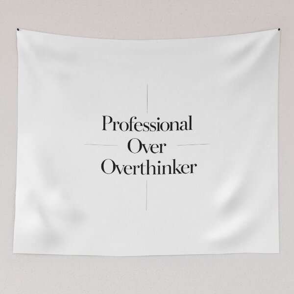 Item preview, Professional Over Overthinker designed and sold by Arty Art.