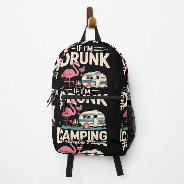 Item preview, If I'm Drunk It's My Camping Friend's Fault Flamingo designed and sold by ClassicAnthony.