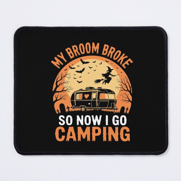 Item preview, My Broom Broke So Now I Go Camping Halloween Witch Camper designed and sold by ClassicAnthony.