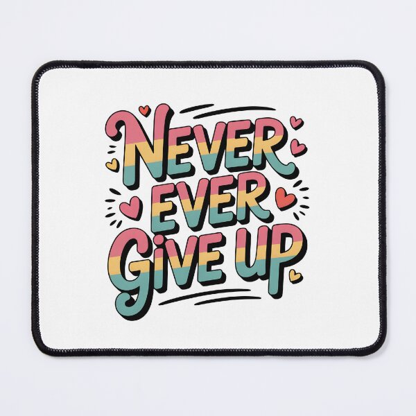 Item preview, Never ever give up designed and sold by nimmitrends.