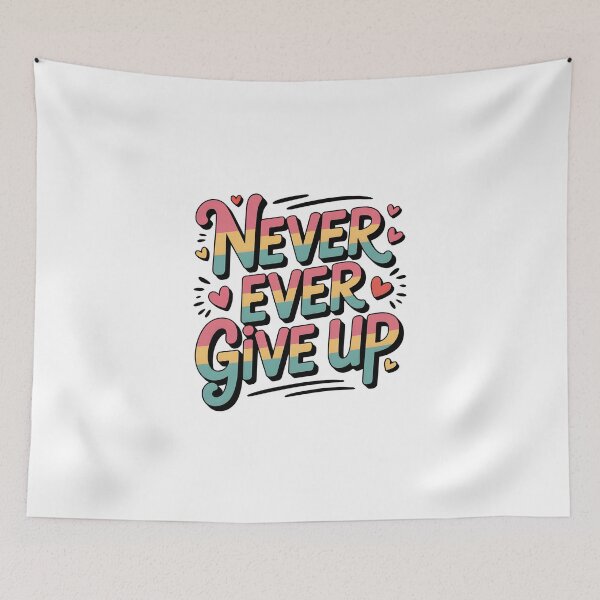 Item preview, Never ever give up designed and sold by nimmitrends.