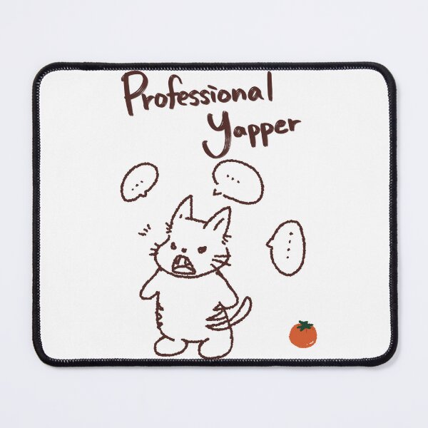 Item preview, Professional Yapper! designed and sold by MAMOSHOTFACTORY.