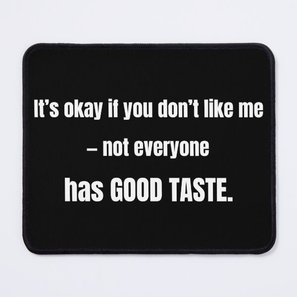 Item preview, Not Everyone Has Good Taste Funny Sarcastic Quote Shirt designed and sold by cirereyes.