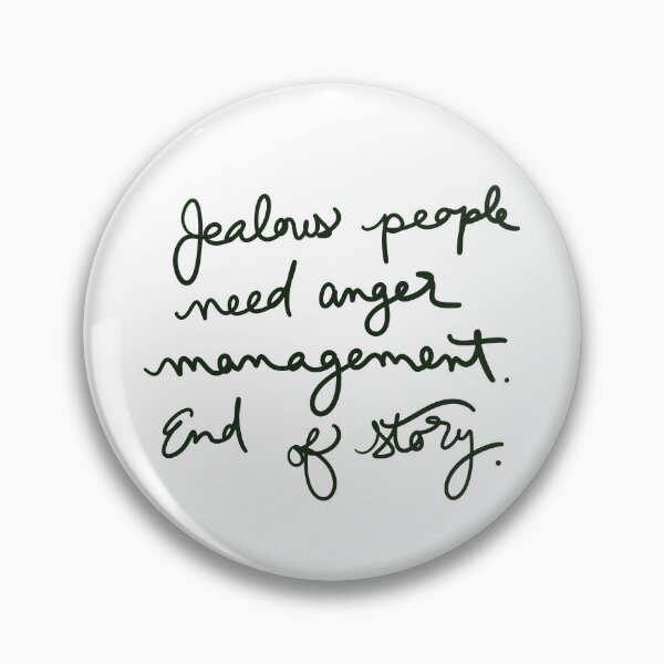 Item preview, Jealous people need anger management. End of story. designed and sold by abeink.