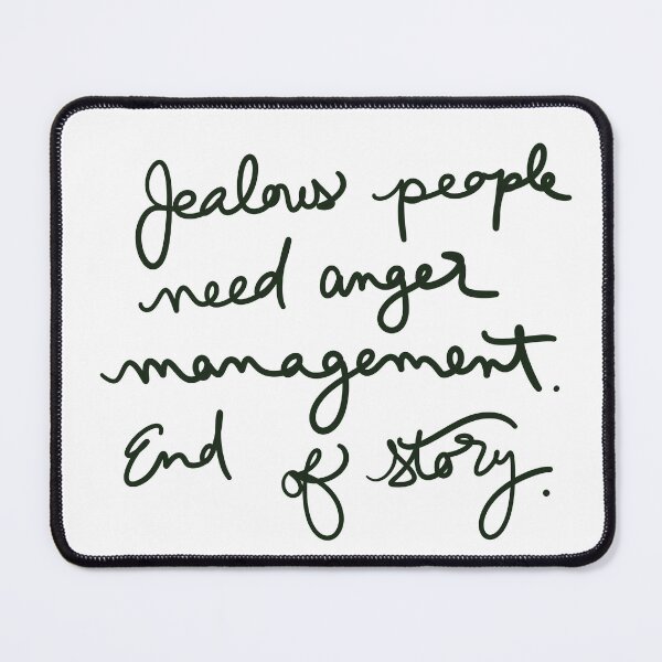 Item preview, Jealous people need anger management. End of story. designed and sold by abeink.