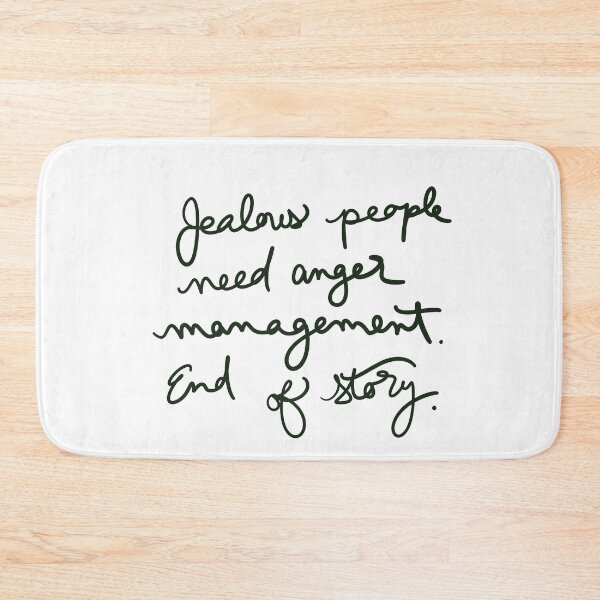 Item preview, Jealous people need anger management. End of story. designed and sold by abeink.