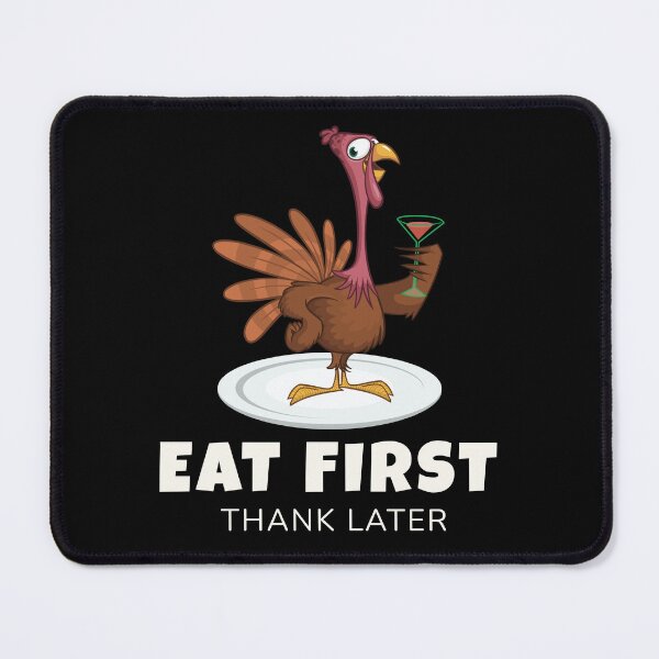 Item preview, Funny Thanksgiving Turkey - Eat First, Thank Later designed and sold by WGBTee.