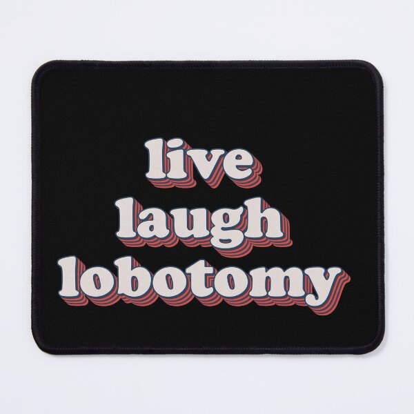 Item preview, Live Laugh Lobotomy – Fluttering Thoughts Gone Wrong designed and sold by JonesFlora2025.