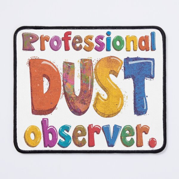 Item preview, Professional Dust Observer. Housework. designed and sold by RDproject.