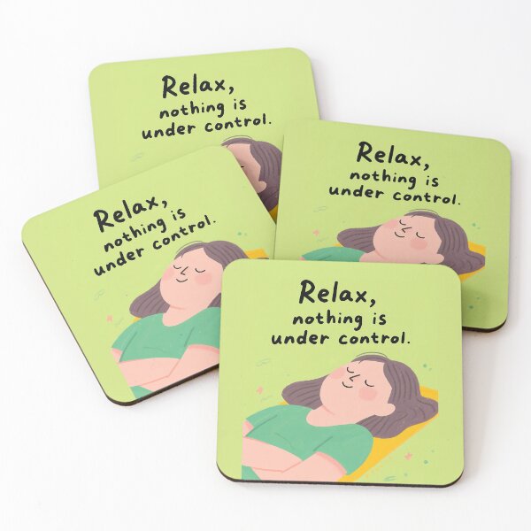 Item preview, Relax nothing is under control designed and sold by Skyislightblue.