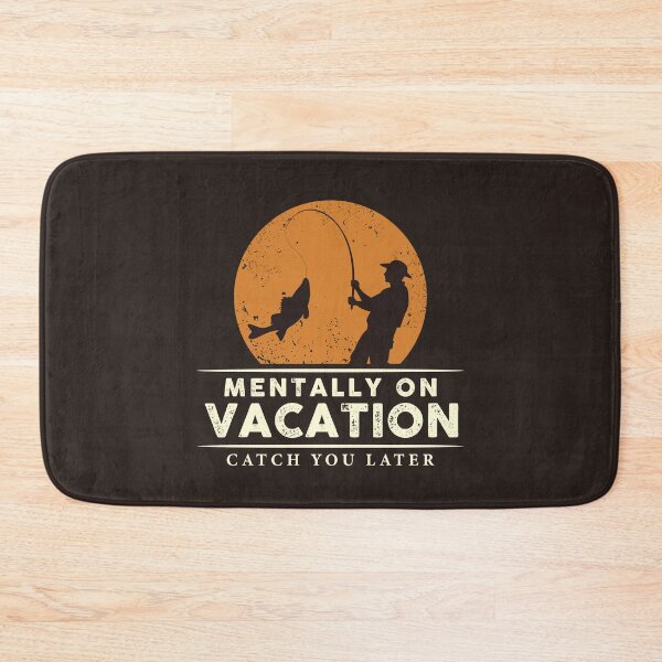 Item preview, Mentally On Vacation – Catch You Later | Funny Fishing Quote Design designed and sold by chillaxcats.