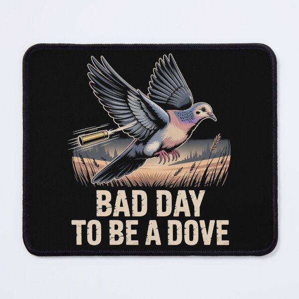 Item preview, Bad Day to Be a Dove Hunting Bird designed and sold by ManiaGrania.
