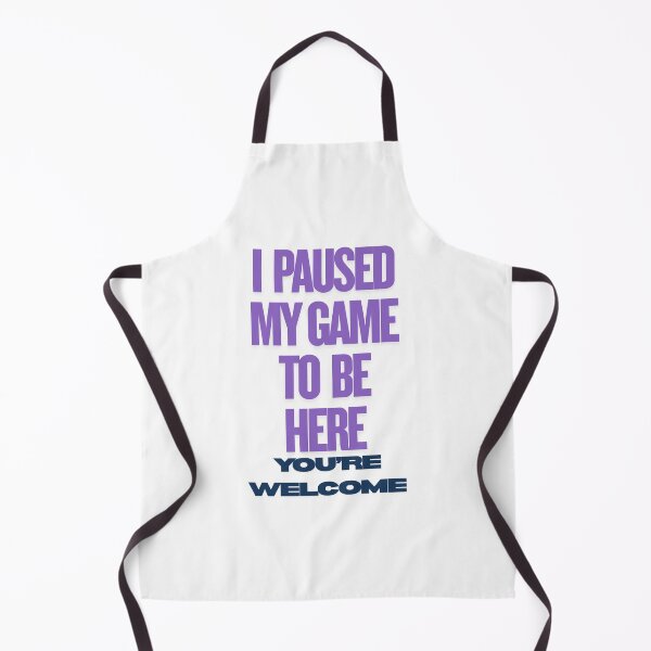 Item preview, I paused my game to be here. You’re welcome designed and sold by GreyChocolate.