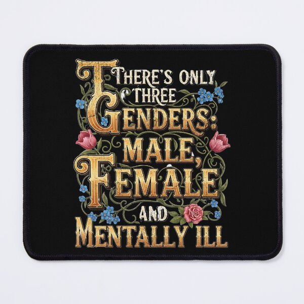 Item preview, There are only three genders: Male, female and mentally ill designed and sold by Pflugart.
