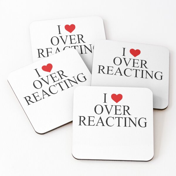 Item preview, I love over reacting designed and sold by JanessaHardi.