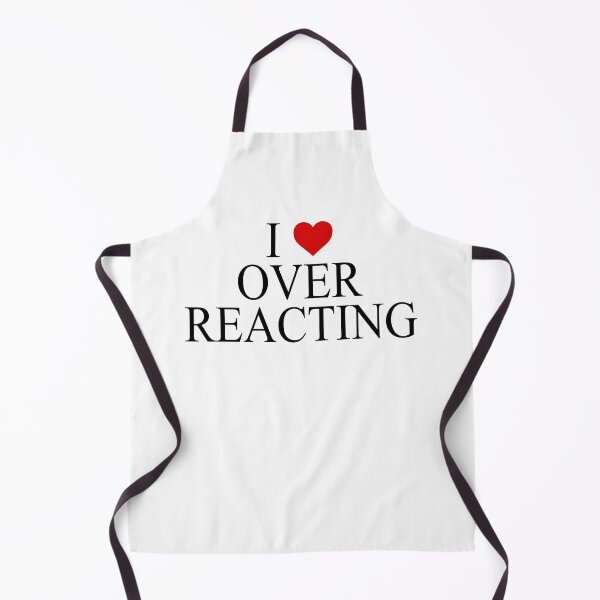 Item preview, I love over reacting designed and sold by JanessaHardi.