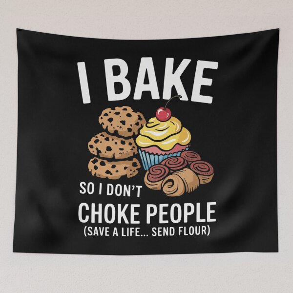 Item preview, I Bake So I Don_t Choke People Funny Baker Pastry Baking designed and sold by savrmiller.