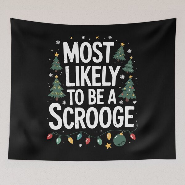 Item preview, Most Likely To Be A Scrooge Christmas designed and sold by aidenpier.