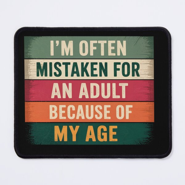 Item preview, I'M Often Mistaken For An Adult Because Of My Age  designed and sold by SlogariArt.