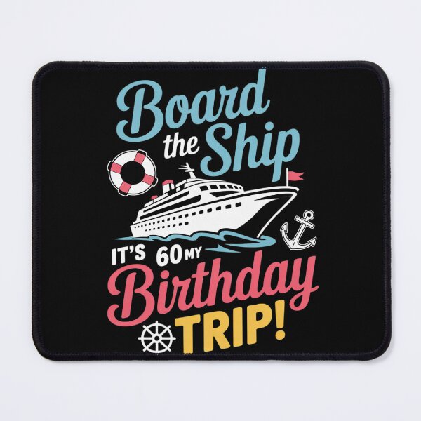 Item preview, Board The Ship It's My 60th Birthday Trip Cruise Vacation designed and sold by KonstanKoraner.