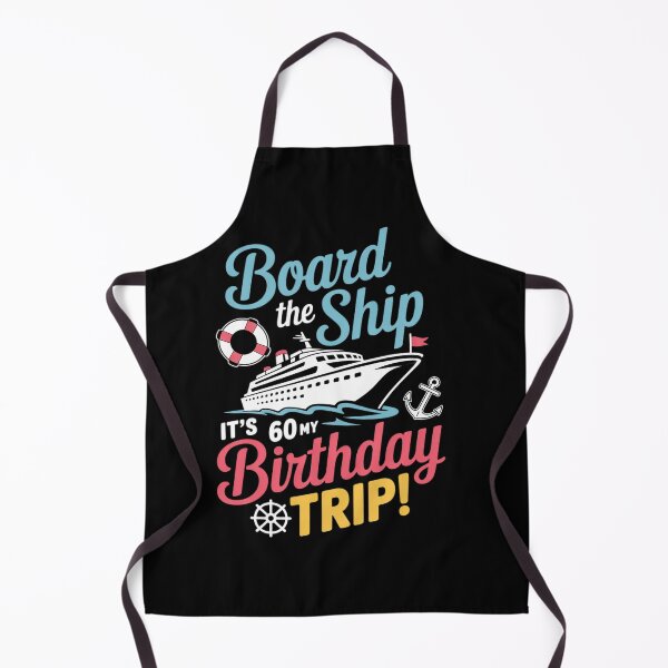 Item preview, Board The Ship It's My 60th Birthday Trip Cruise Vacation designed and sold by KonstanKoraner.