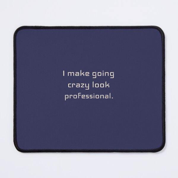 Item preview, I make going crazy look professional - counseling psychologist designed and sold by TaurusC95.