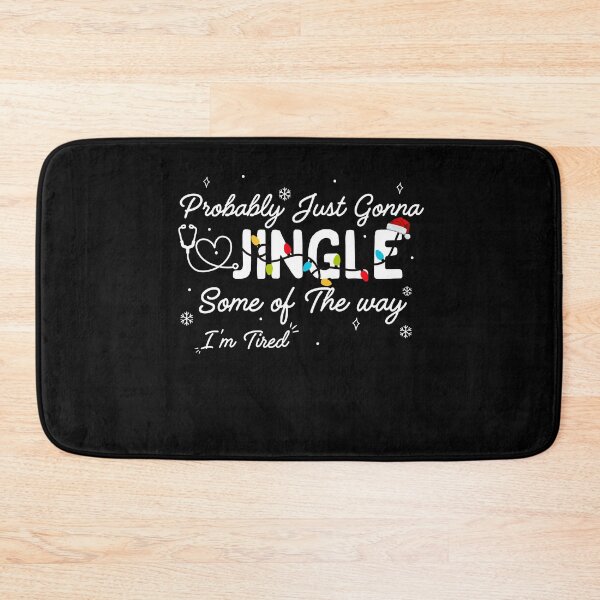 Item preview, Probably Just Gonna Jingle Some of The Way I'm Tired, Funny Christmas Quote designed and sold by ArtByKatti.
