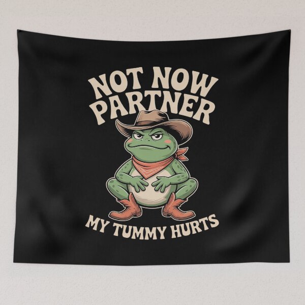 Item preview, Not Now Partner My Tummy Hurts Funny Western Cowboy designed and sold by AmparoBoyle.