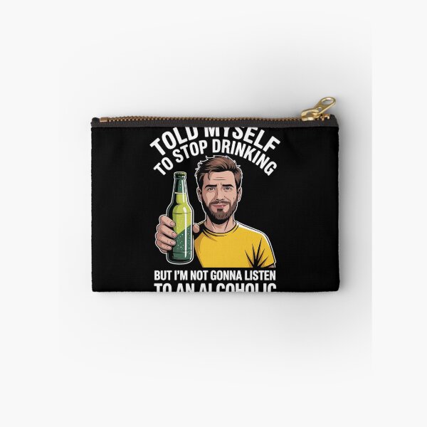 Item preview, Myself to Stop Drinking I'm Not Gonna Listen to an Alcoholic designed and sold by MinaReinger.