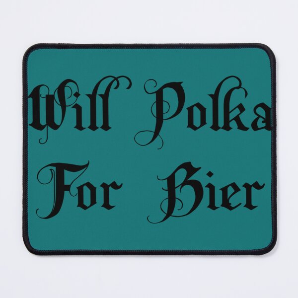 Item preview, -Will-Polka-For-Bier designed and sold by Jadesrkus4.