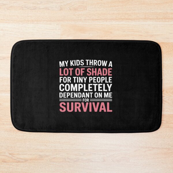Item preview, My Kids Throw A Lot of Shade for Tiny People Completely designed and sold by MinaReinger.
