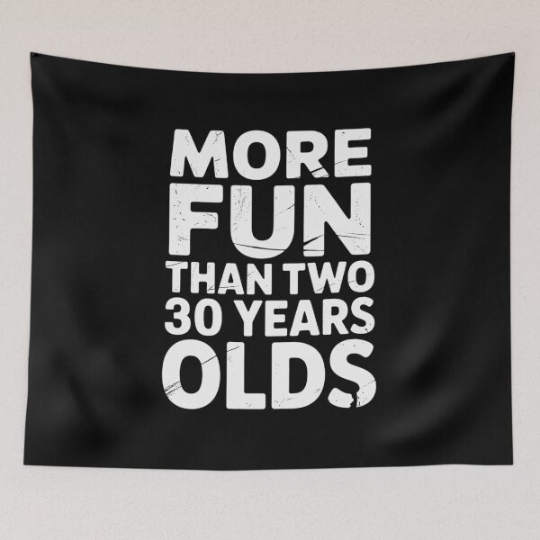 Item preview, More Fun Than Two 30 Years Old designed and sold by MinaReinger.