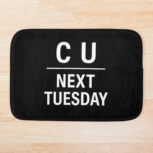 Item preview, C U Next Tuesday designed and sold by WornAF.