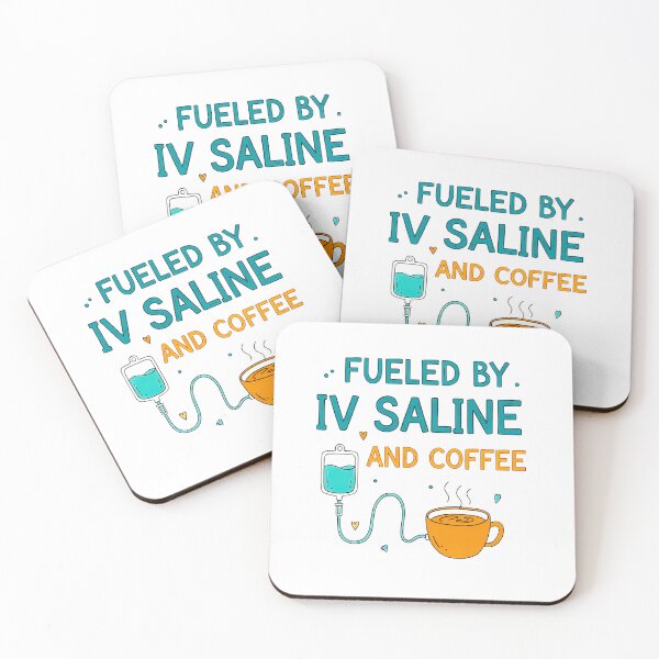 Item preview, Fueled by IV Saline and Coffee — Cute Medical Humor Quote Design designed and sold by Aileen404.