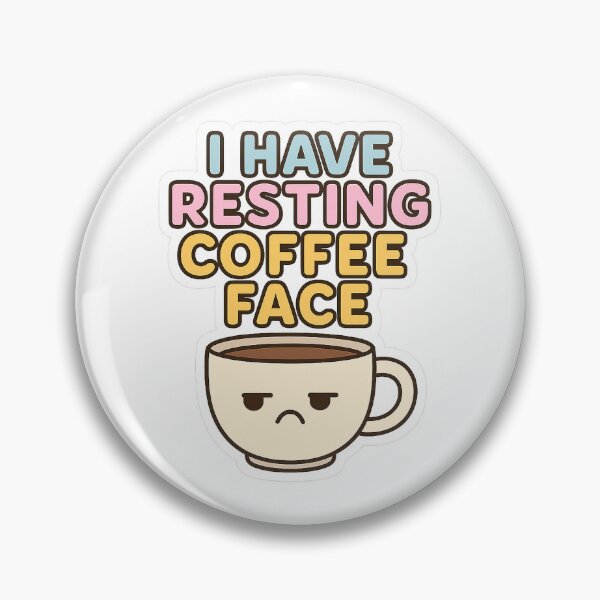 Item preview, I Have Resting Coffee Face Funny Mug Sticker designed and sold by GGfonts.